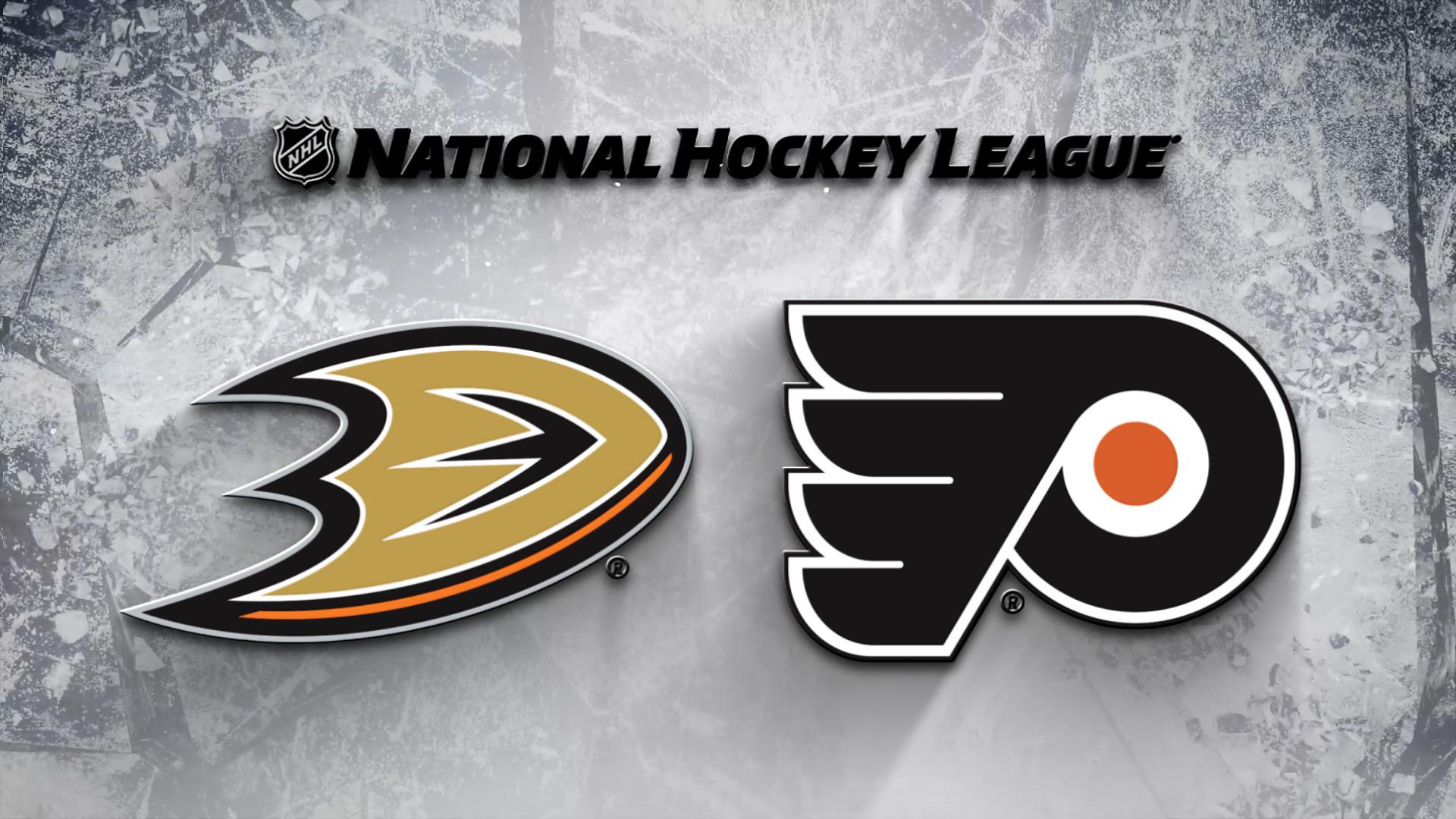 Philadelphia Flyers vs. Anaheim Ducks