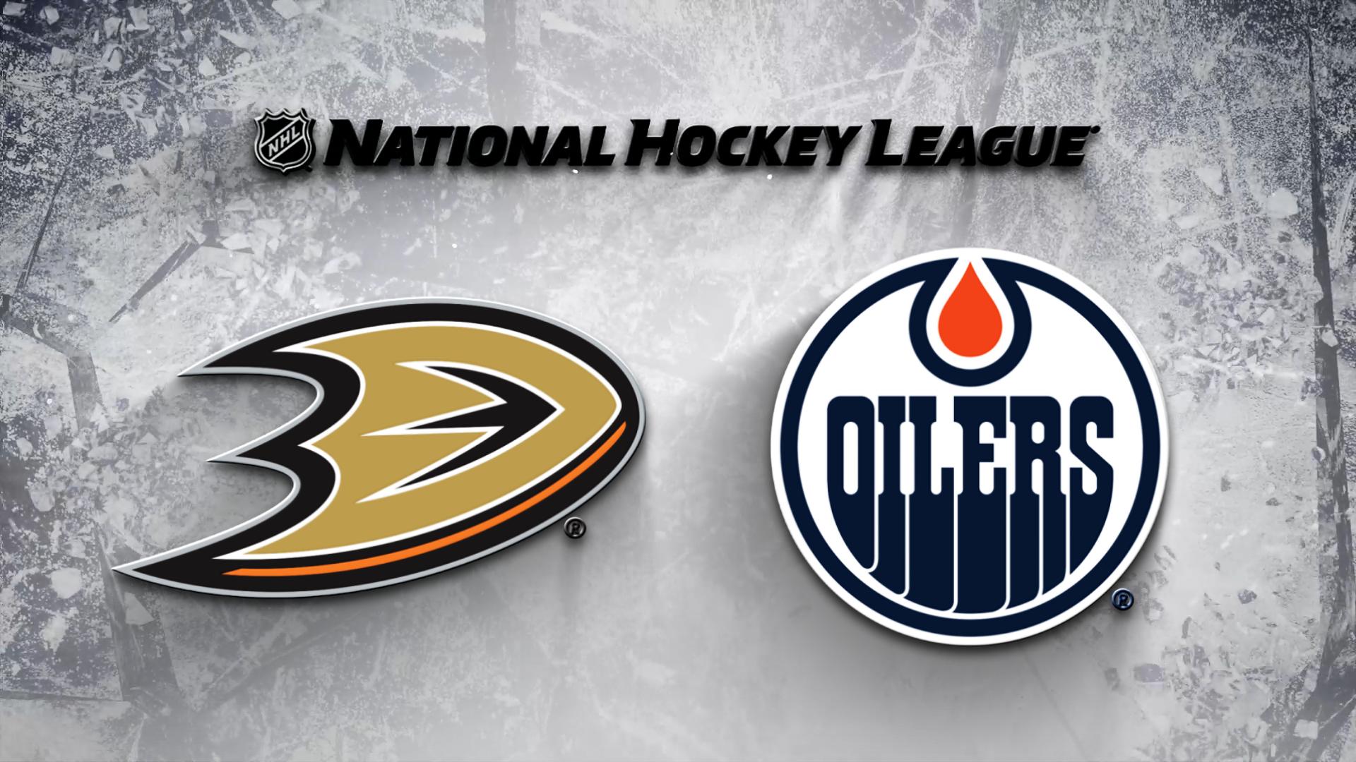 Edmonton Oilers vs. Anaheim Ducks